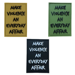 Patch PVC "Make Violence an Everyday Affair"