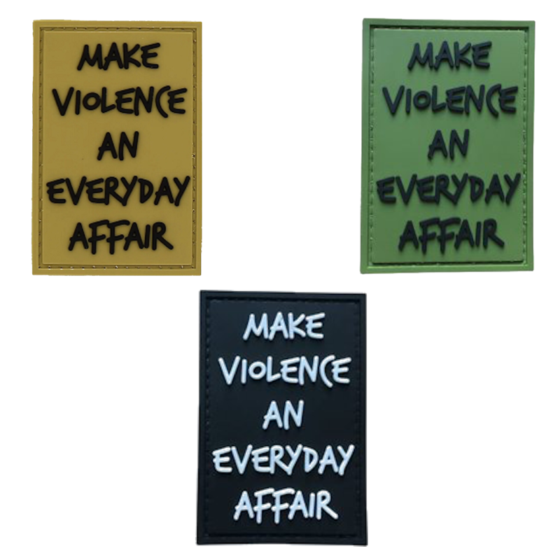 Patch PVC "Make Violence an Everyday Affair"
