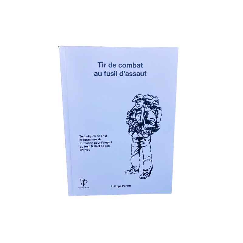 Livre Ph. Perotti - Tir de Combat au Fusil d'Assaut